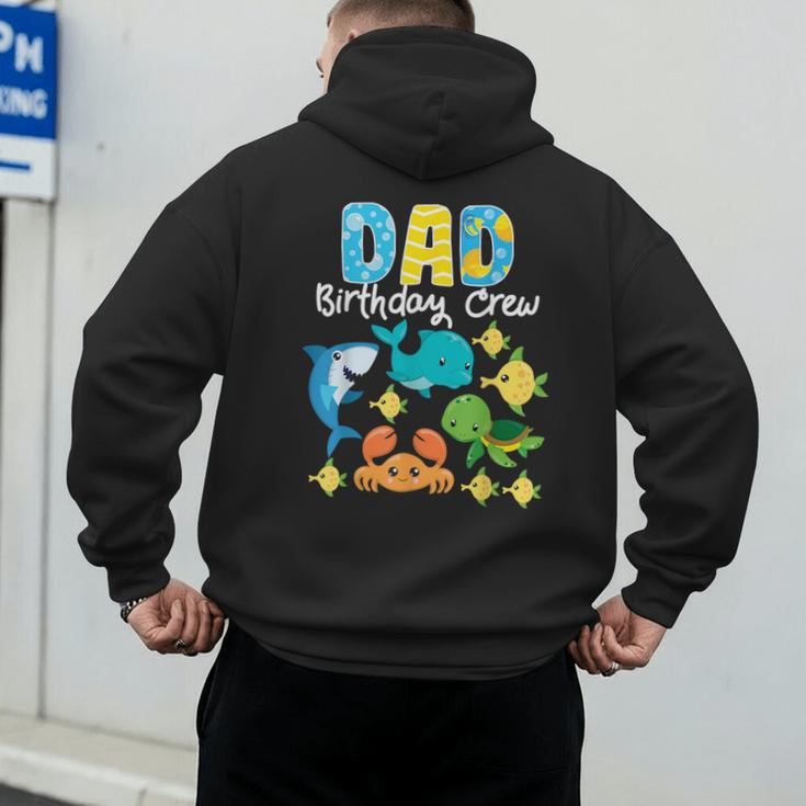 Dad Birthday Crew Sea Ocean Fish Aquarium Bday Party Men's Hoodie Back Print