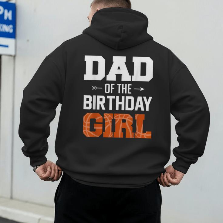 Dad Of The Birthday Girl Basketball Dad Family Matching Men's Hoodie Back Print