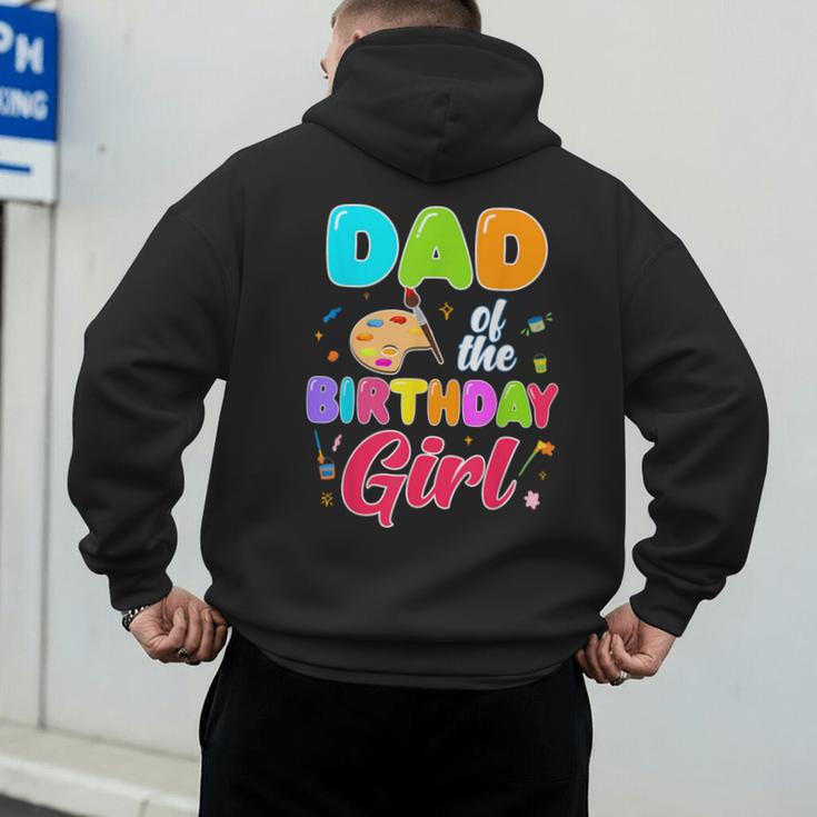 Dad Of The Birthday Girl Painting Art Birthday Girl Family Men's Hoodie Back Print