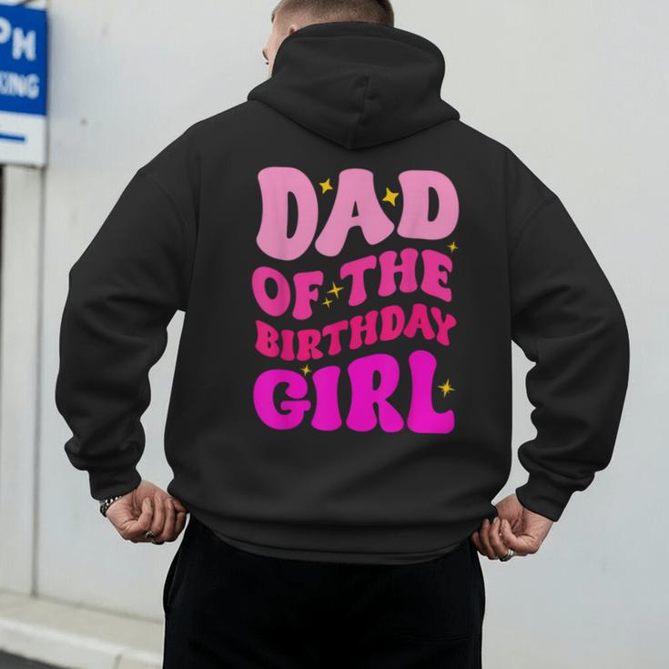 Dad Of The Birthday Girl Party Girls Daddy Birthday Party Men's Hoodie Back Print