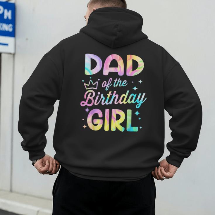 Dad Of The Birthday Girl Tie Dye Girl Bday Party Men's Hoodie Back Print