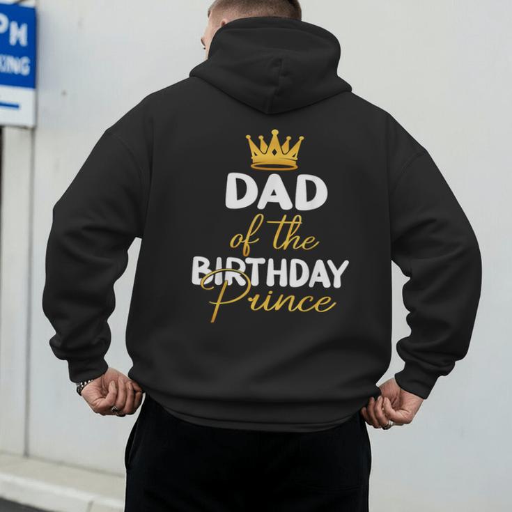 Dad Of The Birthday Prince Boy Bday Party Idea For Him Men's Hoodie Back Print Dad Of The Birthday Prince Boy Bday Party Idea For Him Men's Hoodie Back Print
