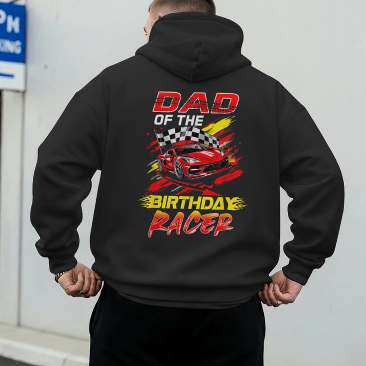 Dad Of The Birthday Racer Race Car Party Family Matching Men's Hoodie Back Print