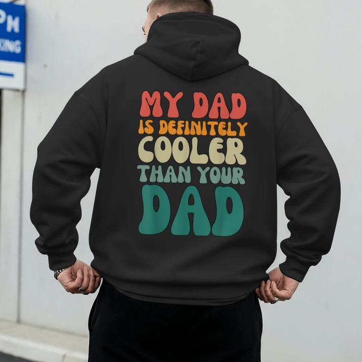 My Dad Is Cooler Than Your Dad Groovy Son Daughter Dad Men's Hoodie Back Print