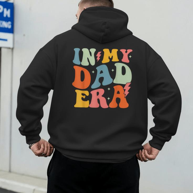 In My Dad Era Groovy Papa Daddy Fathers Day For Men Men's Hoodie Back Print