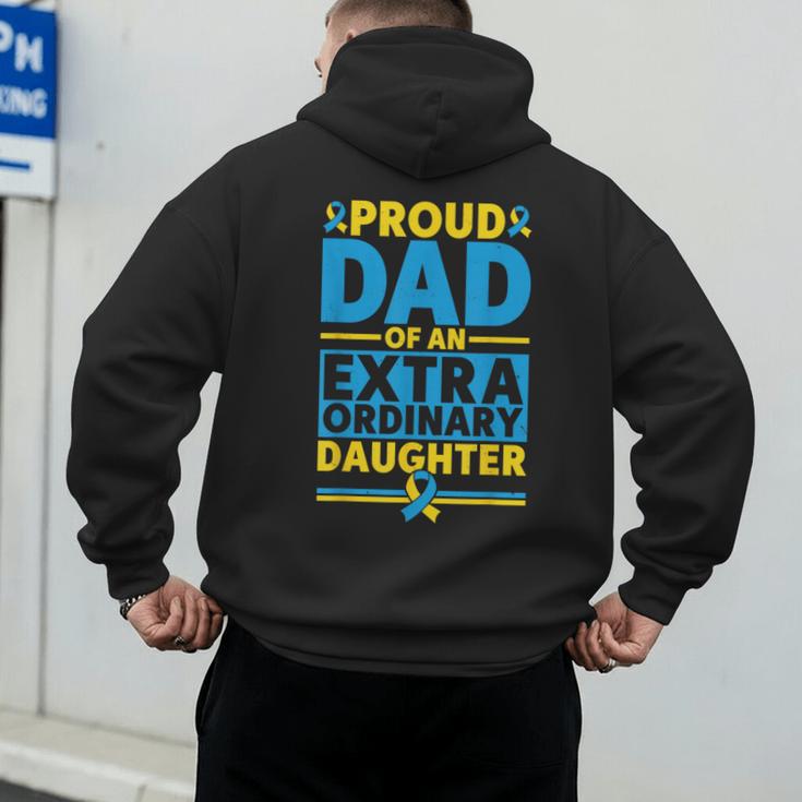 Dad Of An Extraordinary Daughter Down Syndrome Awareness Day Men's Hoodie Back Print Dad Of An Extraordinary Daughter Down Syndrome Awareness Day Men's Hoodie Back Print