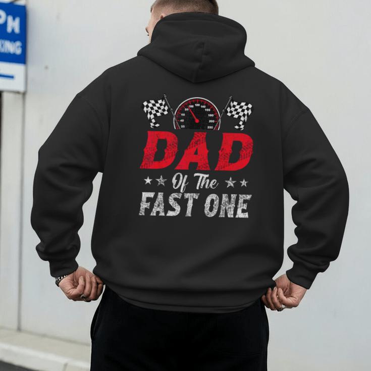 Dad Of The Fast One 1st Birthday Racing Car Family Men's Hoodie Back Print