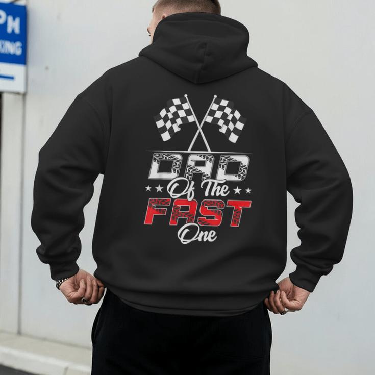 Dad Of The Fast One First Birthday Racing Car Family Men's Hoodie Back Print