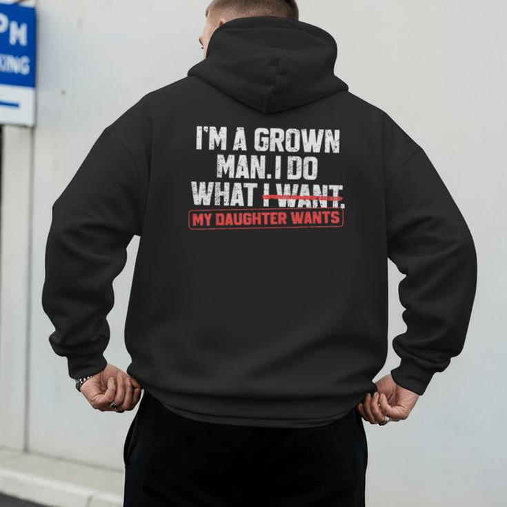 Dad Father I'm A Grown Man I Do What My Daughter Wants Men's Hoodie Back Print