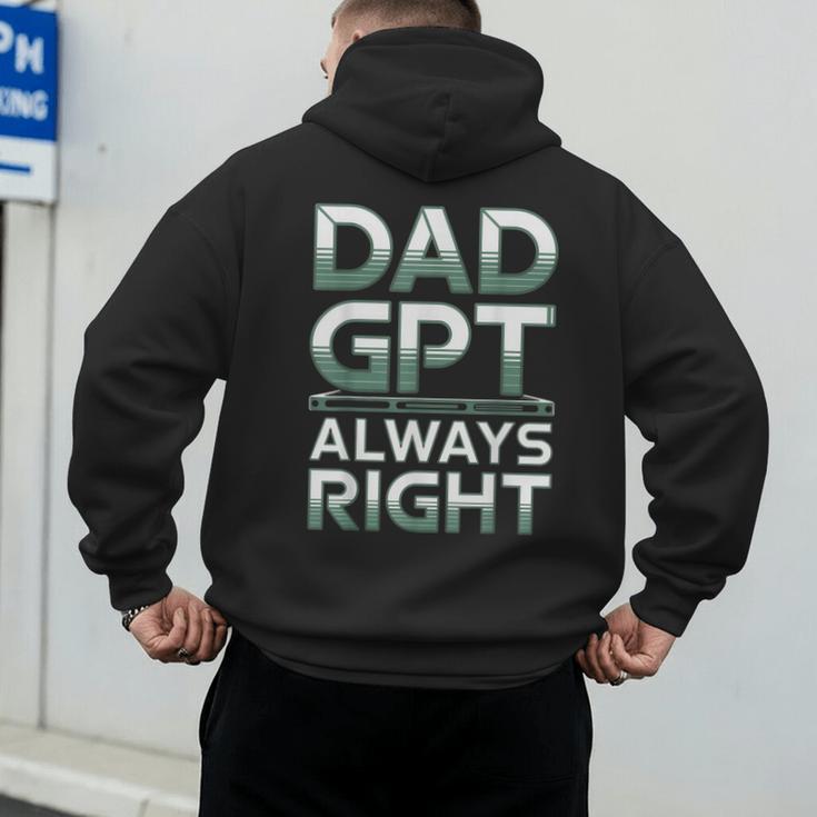 Dad GPT Always Right Robot Machine Data Prompt Engineer AI Men's Hoodie Back Print Dad GPT Always Right Robot Machine Data Prompt Engineer AI Men's Hoodie Back Print