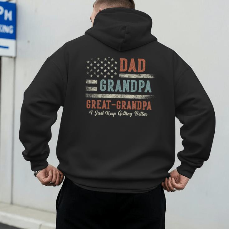 Dad Grandpa Great Grandpa I Just Keep Getting Better Men's Hoodie Back Print