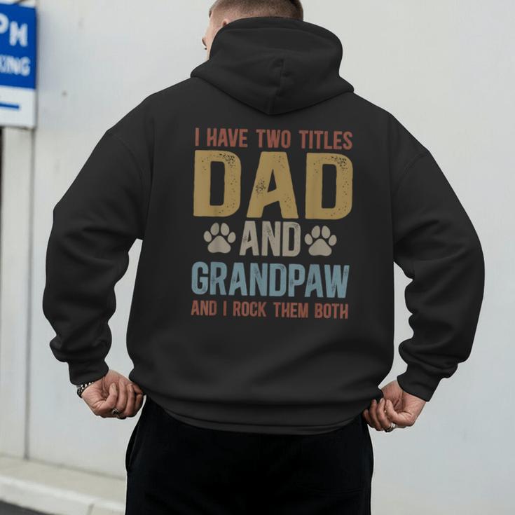 Dad And Grandpaw Dog Grandpaw Grandpa Men Men's Hoodie Back Print Dad And Grandpaw Dog Grandpaw Grandpa Men Men's Hoodie Back Print