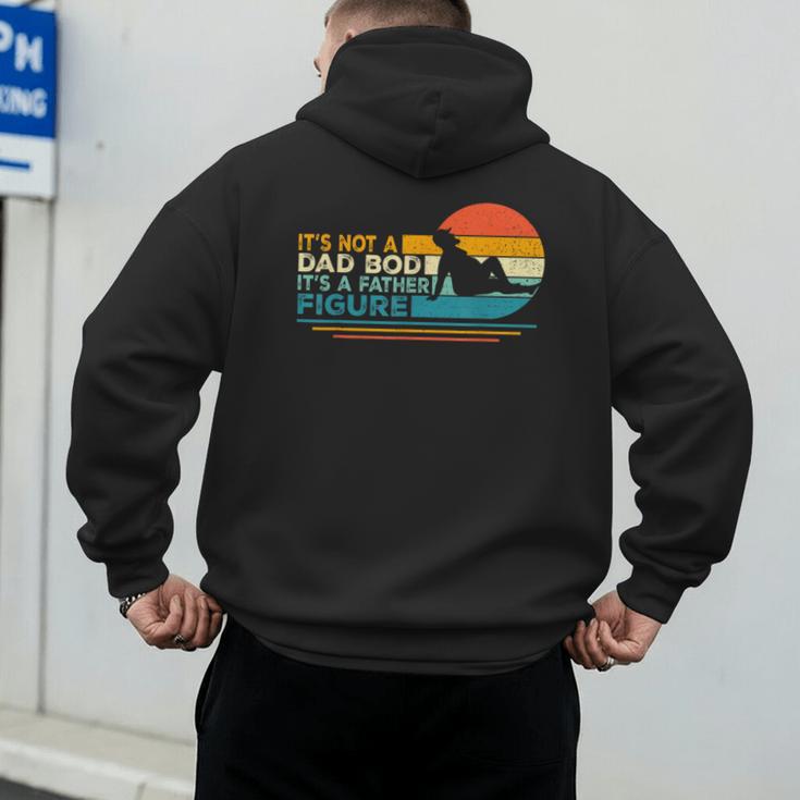 Dad It's Not A Dad Bod It's A Father Figure Men's Hoodie Back Print