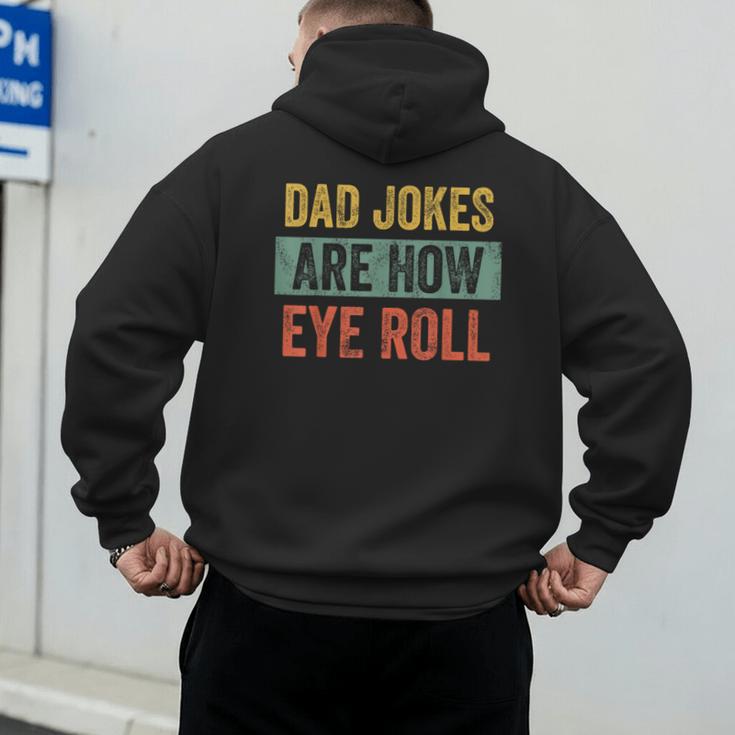Dad Jokes Are How Eye Roll Father's Day Pun Graphic Men's Hoodie Back Print