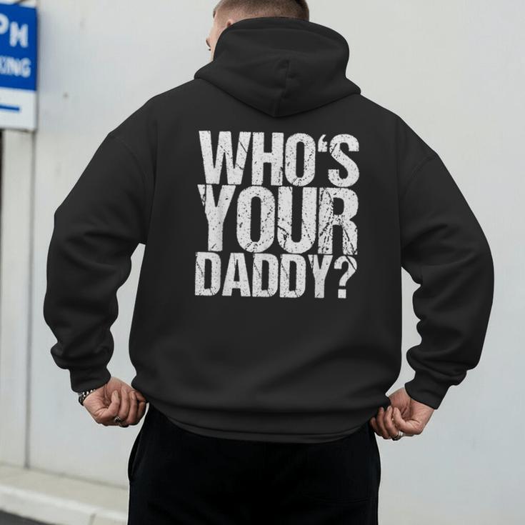 Who Is Your Dad Men's Hoodie Back Print