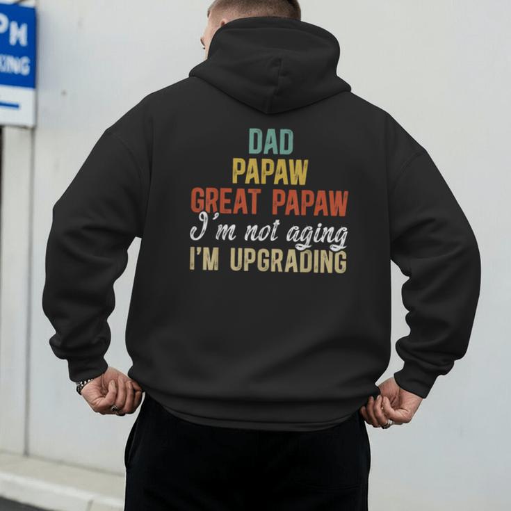 Dad Papaw Great Papaw I'm Upgrading Great Papaw Men's Hoodie Back Print