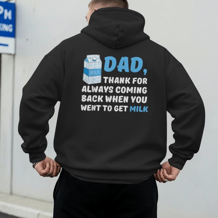 DAD Thanks For Coming Back When You Went To Get Milk Men's Hoodie Back Print DAD Thanks For Coming Back When You Went To Get Milk Men's Hoodie Back Print