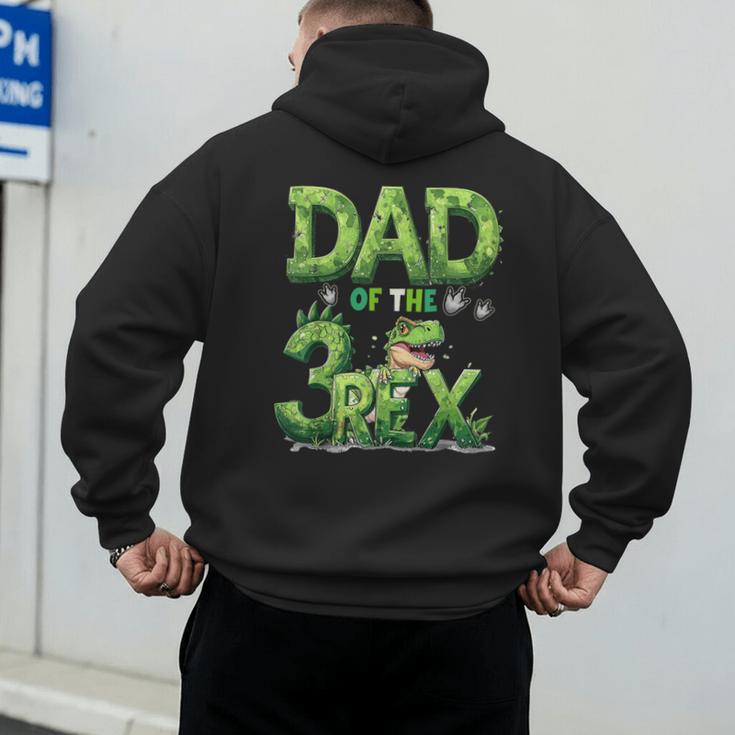 Dad Of The Three Rex Birthday Boy Dinosaur Family Matching Men's Hoodie Back Print