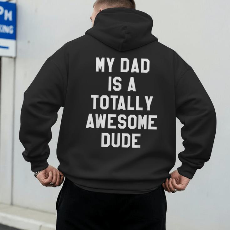 My Dad Is A Totally Awesome Dude T-Shirt Men's Hoodie Back Print My Dad Is A Totally Awesome Dude T-Shirt Men's Hoodie Back Print