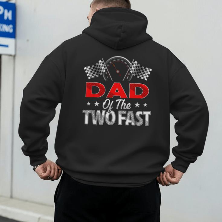 Dad Of The Two Fast Second Birthday Racing Car Family Men's Hoodie Back Print