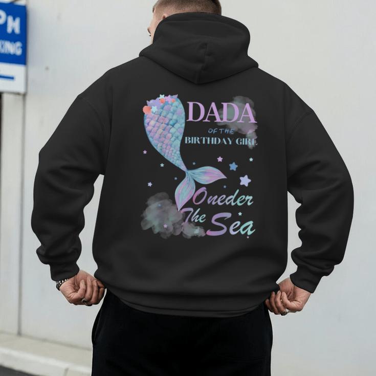 Dada Dad 1st Birthday Mermaid Oneder The Sea Family Matching Men's Hoodie Back Print