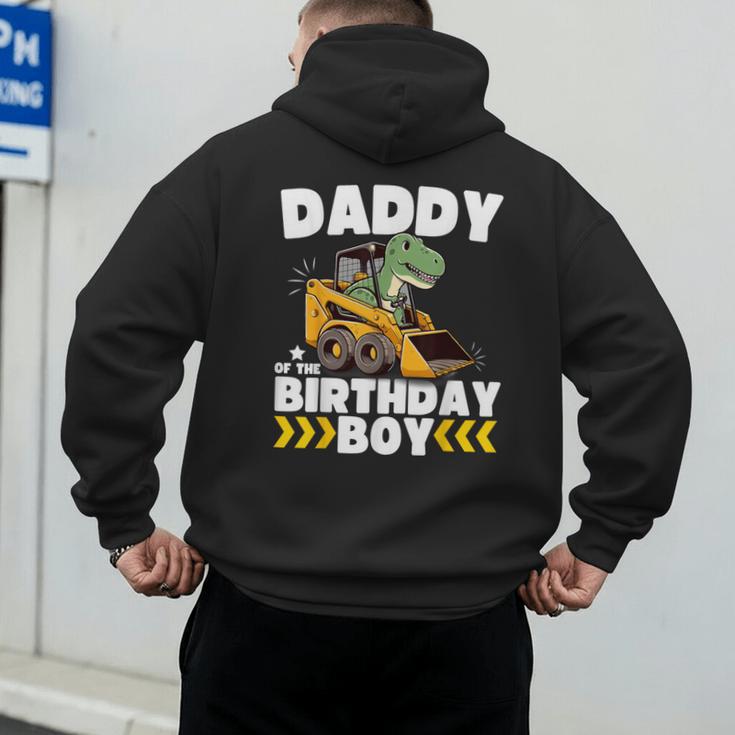 Daddy Of The Birthday Boy Dinosaur Construction Worker Truck Men's Hoodie Back Print