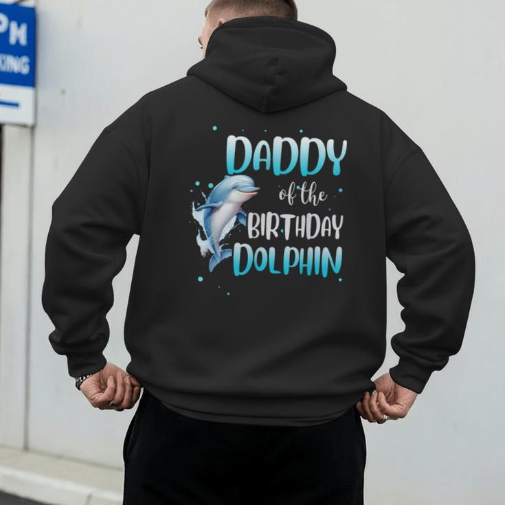 Daddy Of The Birthday Dolphin Family Matching Party Squad Men's Hoodie Back Print