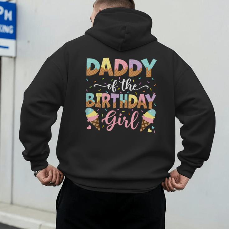 Daddy Of The Birthday Girl Ice Cream Lover Party Men's Hoodie Back Print