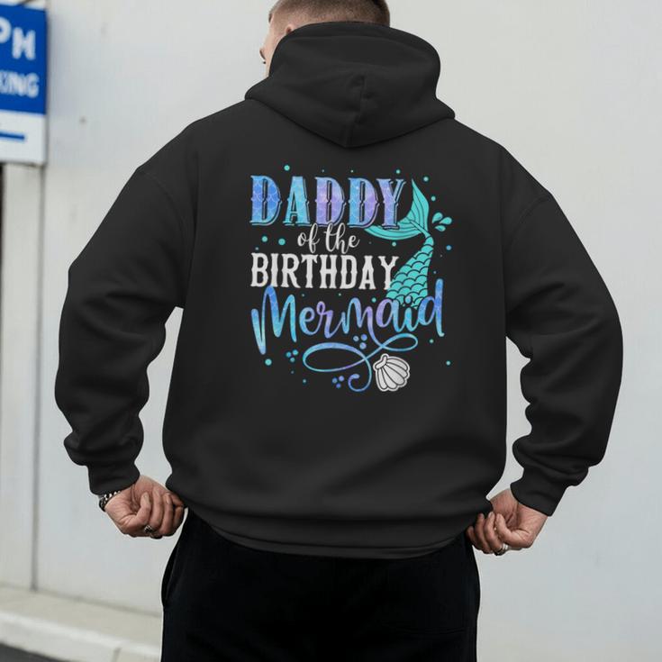 Daddy Of The Birthday Mermaid Family Matching Dad Papa Men's Hoodie Back Print