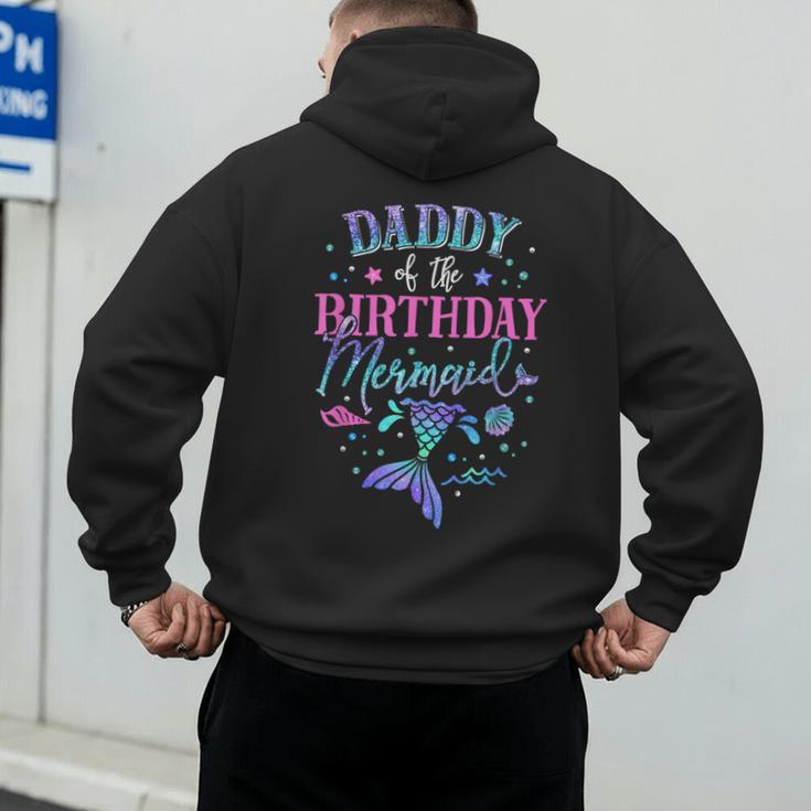 Daddy Of The Birthday Mermaid Party Matching Family Dad Men's Hoodie Back Print Daddy Of The Birthday Mermaid Party Matching Family Dad Men's Hoodie Back Print