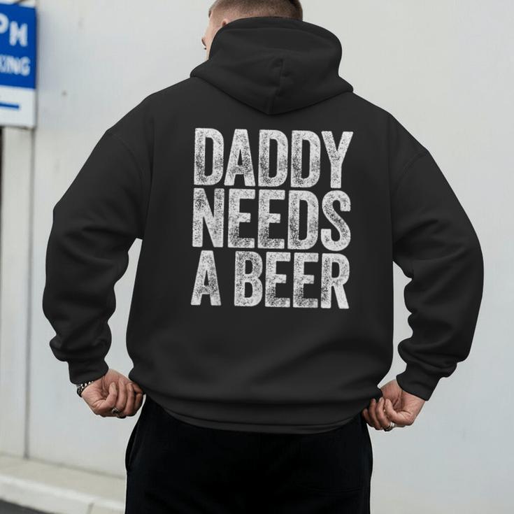 Daddy Needs A Beer Shirt Men Drinking Dad Fathers Day Men's Hoodie Back Print