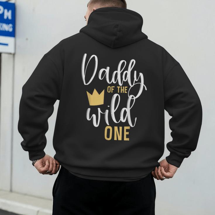 Daddy Of The Wild One Shirt 1st Birthday First Thing Dad Tee Men's Hoodie Back Print Daddy Of The Wild One Shirt 1st Birthday First Thing Dad Tee Men's Hoodie Back Print