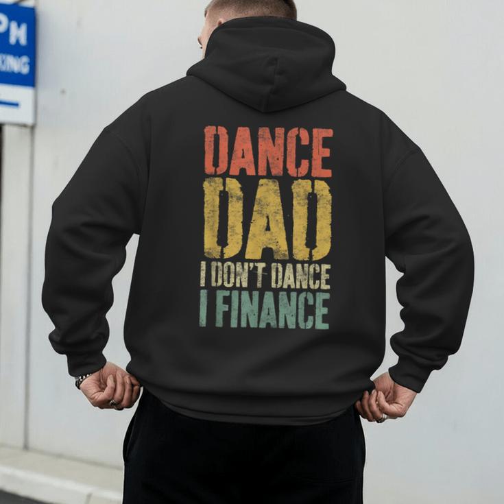 Dance Dad I Don't Dance I Finance Shirt Daddy Fathers Day Men's Hoodie Back Print