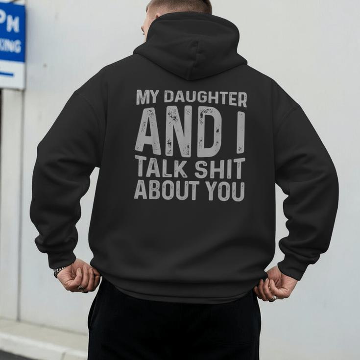 My Daughter And I Talk Shit About You Matching Dad Men's Hoodie Back Print My Daughter And I Talk Shit About You Matching Dad Men's Hoodie Back Print