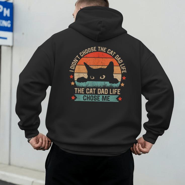 I Didn't Choose The Cat Dad Life The Cat Dad Life Chose Me Men's Hoodie Back Print