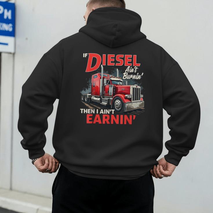 If Diesel Ain't Burnin Then I Ain't Earnin Truck Driver Dad Men's Hoodie Back Print