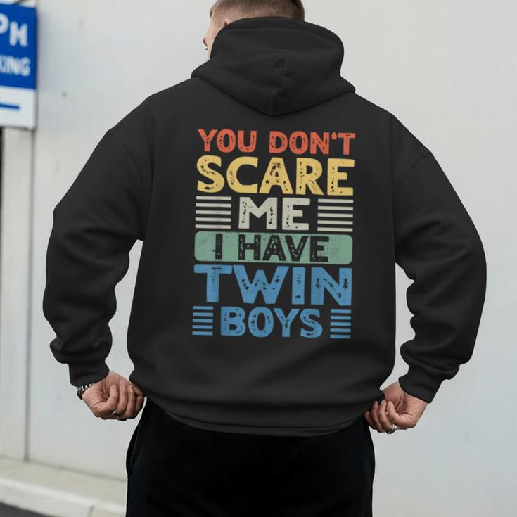 You Don't Scare Me I Have Twin Boys Dad Mom Men's Hoodie Back Print You Don't Scare Me I Have Twin Boys Dad Mom Men's Hoodie Back Print