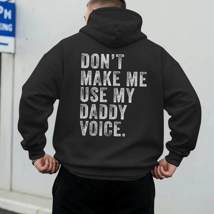 Don't Make Me Use My Daddy Voice Dad Vintage Retro Men's Hoodie Back Print
