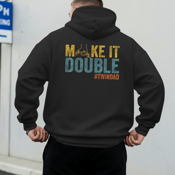 Make It A Double Twin Dad New Dad Expecting Twins Men's Hoodie Back Print