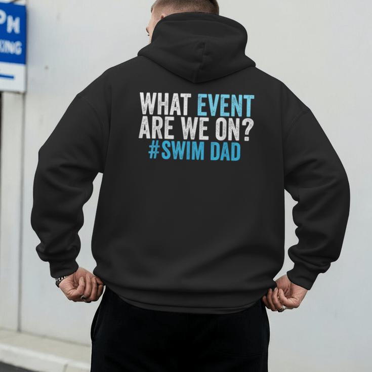 What Event Are We On Swim Dad Swimmer Father Swimming Men's Hoodie Back Print