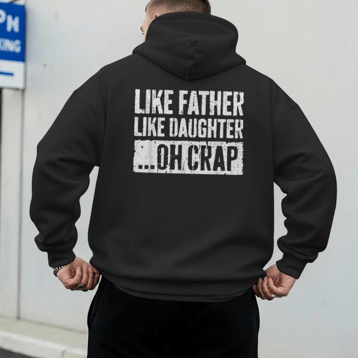 Like Father Like Daughter Oh Crap Shirt Men Dad Fathers Day Men's Hoodie Back Print