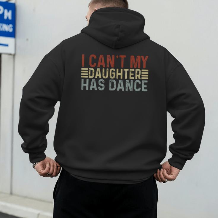Father's Day Dad Dance Quote I Can't My Daughter Has Dance Men's Hoodie Back Print