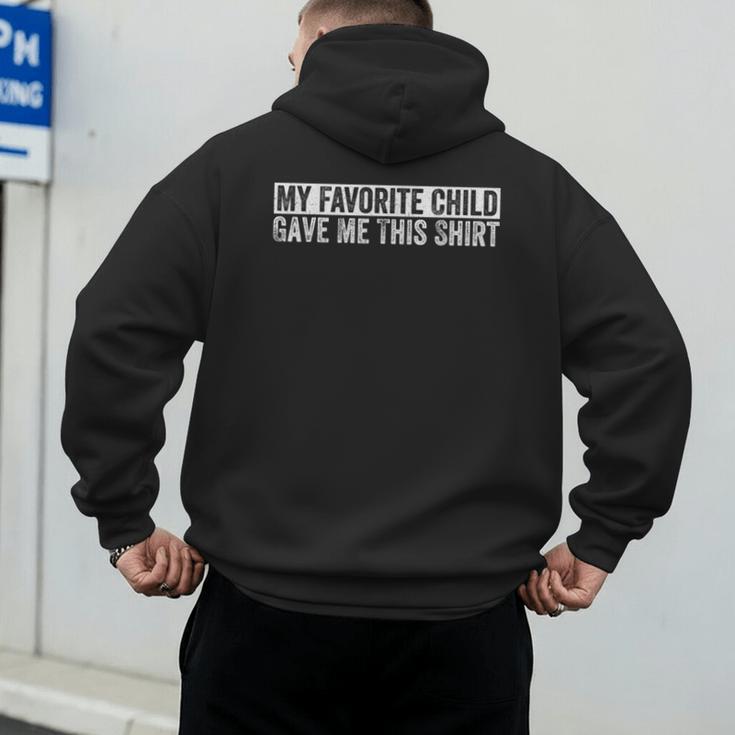 My Favorite Child Gave Me This Shirt Family Humor Dad Mom Men's Hoodie Back Print