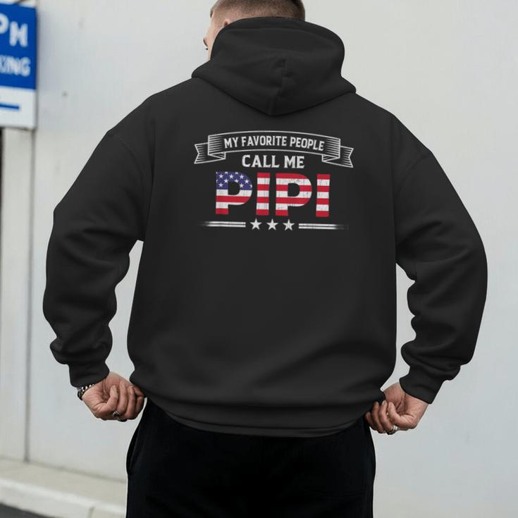 My Favorite People Call Me Pipi USA Flag Dad Father's Day For Men Men's Hoodie Back Print