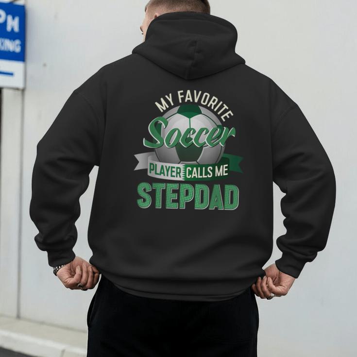 My Favorite Soccer Player Calls Me Stepdad Father's Day Men Men's Hoodie Back Print