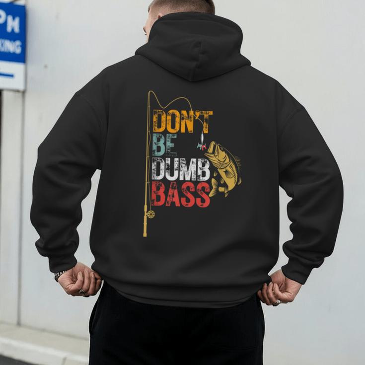 Fishing Jokes Dad Dont Be A Dumb Bass Fish Fisherman Men's Hoodie Back Print Fishing Jokes Dad Dont Be A Dumb Bass Fish Fisherman Men's Hoodie Back Print