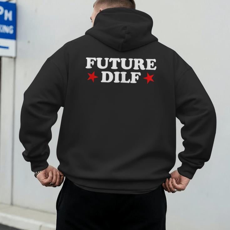 Future DILF Sarcastic Hot Dad Statement Sarcasm Humor Men's Hoodie Back Print