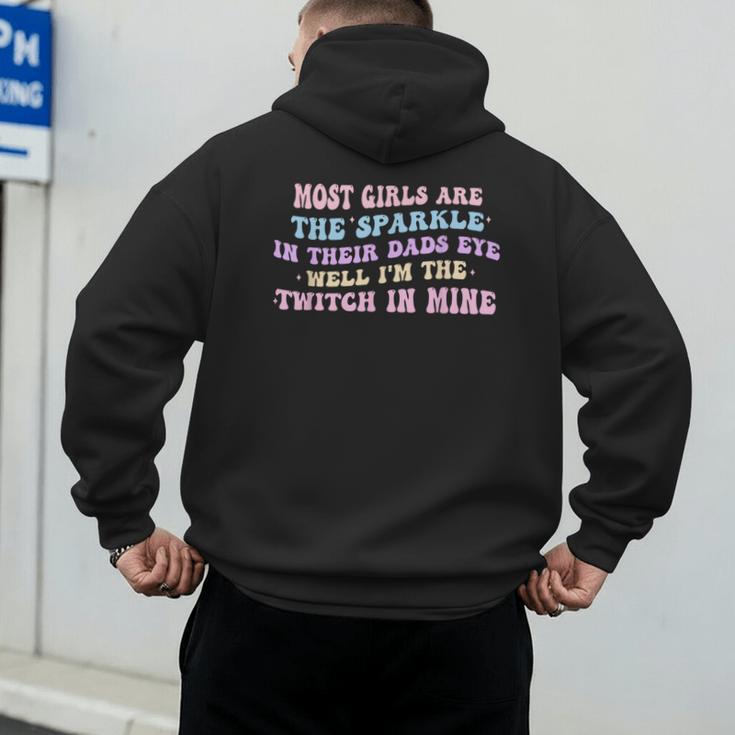 Most Girls Are The Sparkle In Their Dad's Eye Well Quote Men's Hoodie Back Print