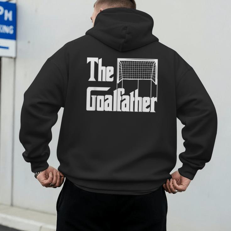 The Goalfather Dad Soccer Goalkeeper Goalie Coach Footballer Men's Hoodie Back Print