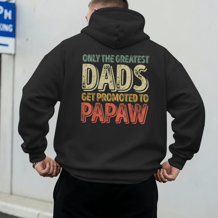 Only The Greatest Dads Get Promoted To Papaw Men's Hoodie Back Print